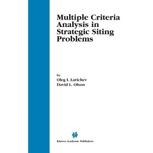 Multiple Criteria Analysis in Strategic Siting Problems - Hardcover