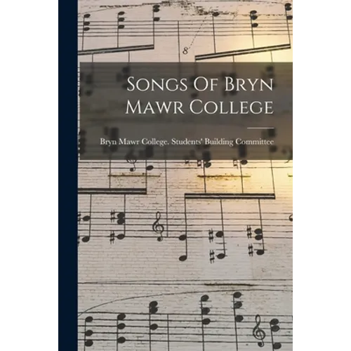 Songs Of Bryn Mawr College - Paperback
