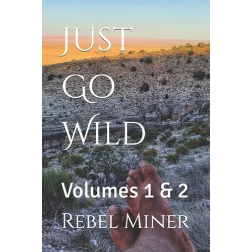 Just Go Wild: Volumes 1 & 2 - Paperback