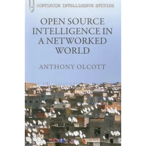 Open Source Intelligence in a Networked World - Paperback