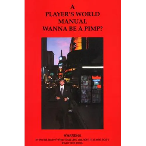 A Players' World Manual Wanna Be a Pimp - Paperback
