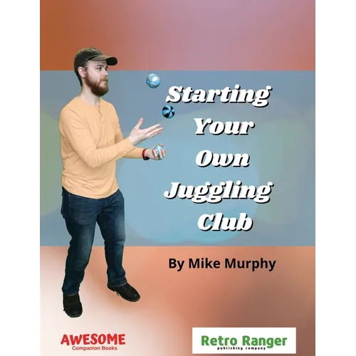 Starting Your Own Juggling Club - Paperback
