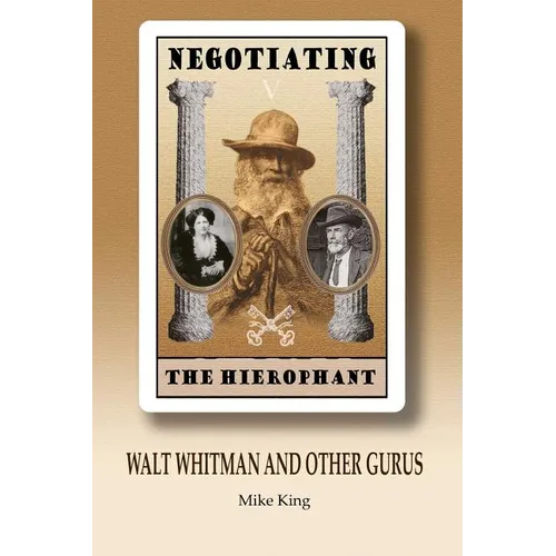 Negotiating the Hierophant: Walt Whitman and other Gurus - Paperback