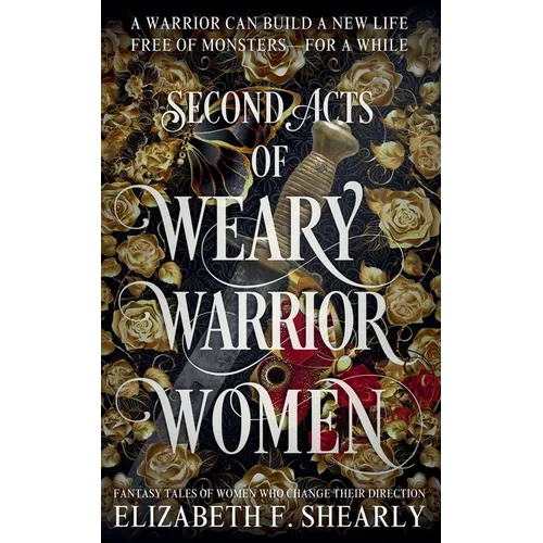 Second Acts of Weary Warrior Women - Paperback