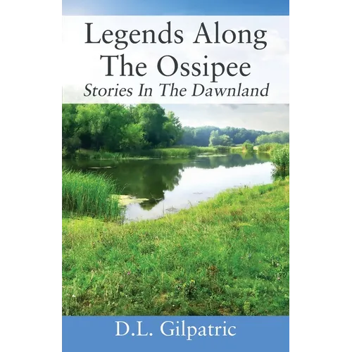 Legends Along The Ossipee: Stories In The Dawnland - Paperback