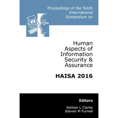 Proceedings of the Tenth International Symposium on Human Aspects of Information Security & Assurance (HAISA 2016)