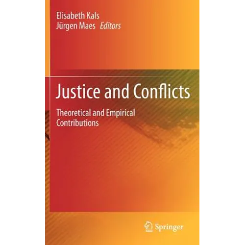 Justice and Conflicts: Theoretical and Empirical Contributions - Hardcover