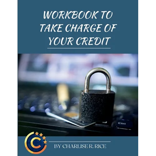 Workbook to Take Charge of Your Credit: A Step-By-step Workbook to Repairing Your Credit - Paperback