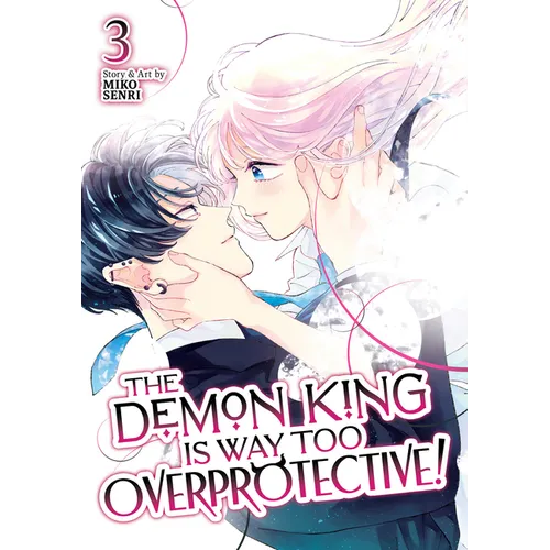 The Demon King Is Way Too Overprotective! Vol. 3 - Paperback