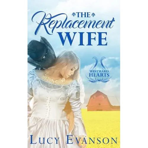 The Replacement Wife: A Mail Order Bride Romance - Paperback