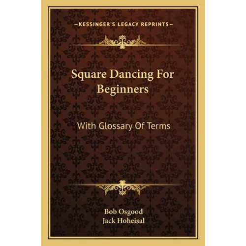 Square Dancing For Beginners: With Glossary Of Terms - Paperback