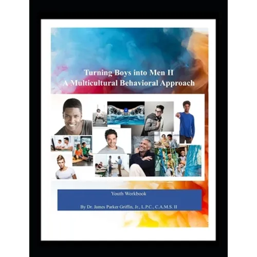 Turning Boys into Men II: A Multicultural Behavioral Approach - Paperback