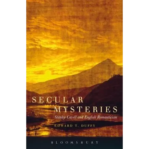 Secular Mysteries: Stanley Cavell and English Romanticism - Paperback