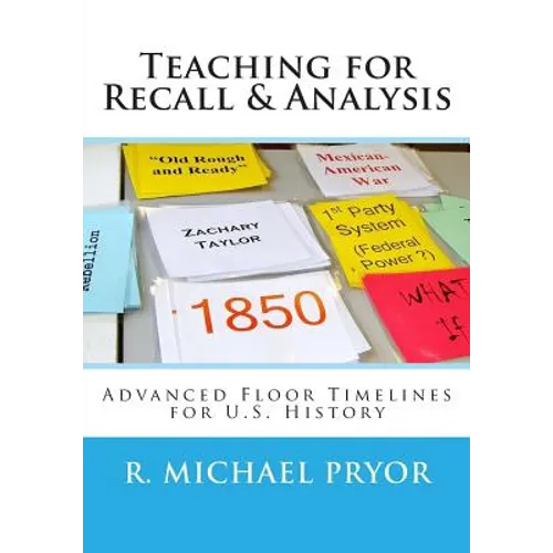 Teaching for Recall & Analysis: Advanced Floor Timelines for U.S. History - Paperback
