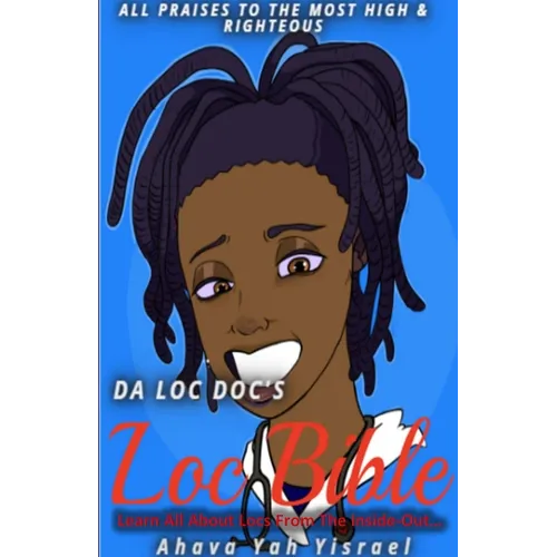 The Loc Bible: Learn All About Locs From The Inside Out - Paperback