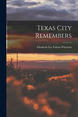 Texas City Remembers - Paperback