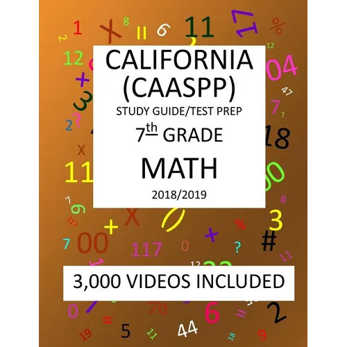 7th Grade CALIFORNIA CAASPP, MATH, Test Prep: 2019: 7th Grade California Assessment of Student Performance and Progress MATH Test prep/study guide - Paperback