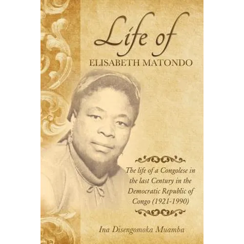 The life of a Congolese in the last Century in the Democratic Republic of Congo(1921-1990) - Paperback