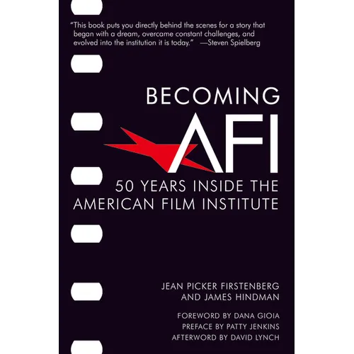 Becoming AFI: 50 Years Inside the American Film Institute - Hardcover