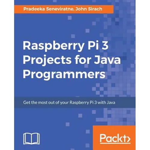 Raspberry Pi 3 Projects for Java Programmers - Paperback
