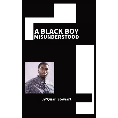 A Black Boy Misunderstood - Hardcover