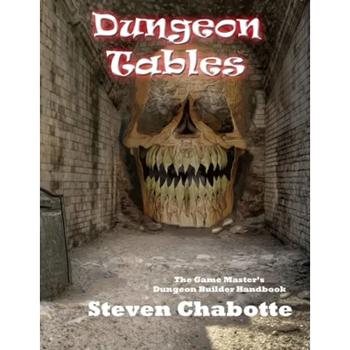 Dungeon Tables: The Game Master's Dungeon Builder Handbook