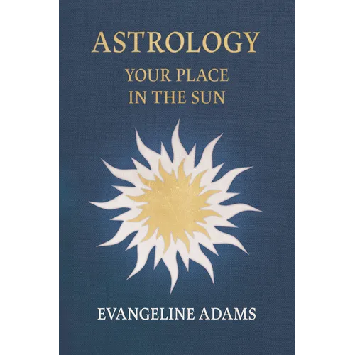 Evangeline Adams' Astrology: Your Place in the Sun - Paperback