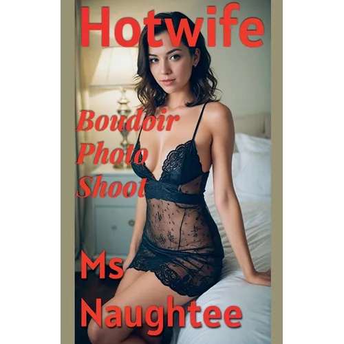 Hotwife: Boudoir Photo Shoot - Paperback