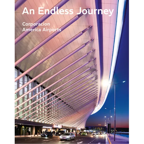 An Endless Journey: Corporacion America Airports - Hardcover