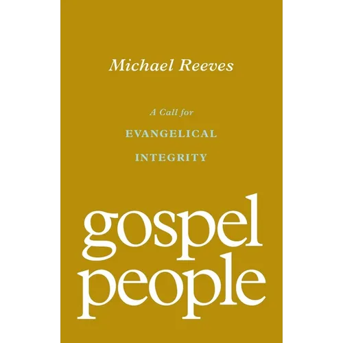 Gospel People: A Call for Evangelical Integrity - Paperback