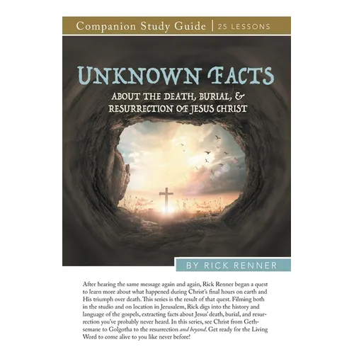 Unknown Facts About the Death, Burial, and Resurrection of Jesus Christ Study Guide - Paperback