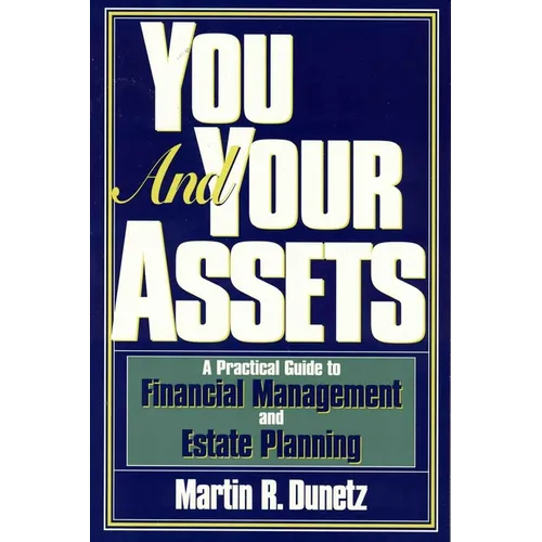 You and Your Assets: A Practical Guide to Financial Management and Estate Planning - Paperback