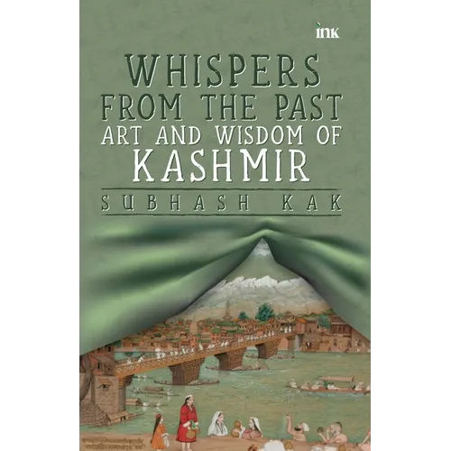Whispers from the Past: Art and Wisdom of Kashmir