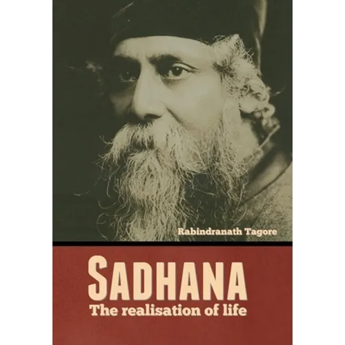 Sadhana: The realisation of life - Hardcover