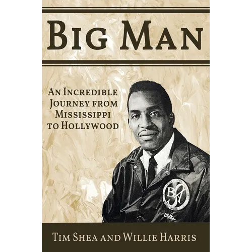 Big Man: An Incredible Journey from Mississippi to Hollywood - Paperback