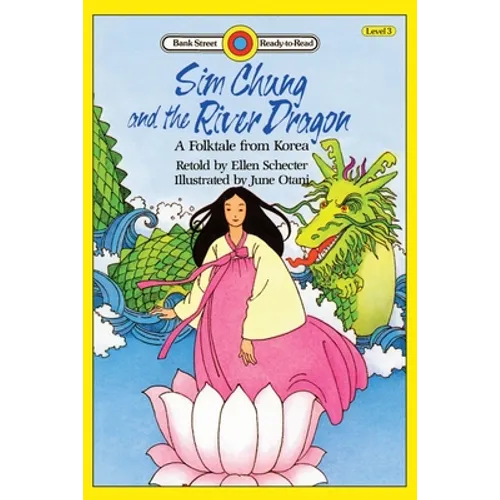 Sim Chung and the River Dragon-A Folktale from Korea: Level 3 - Paperback