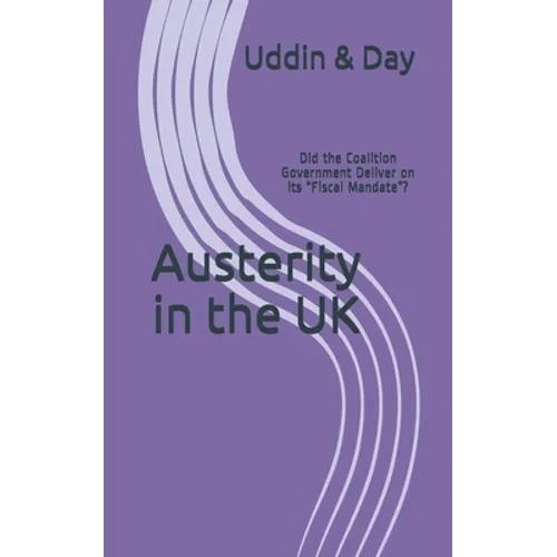 Austerity in the UK: Did the Coalition Government Deliver on its 