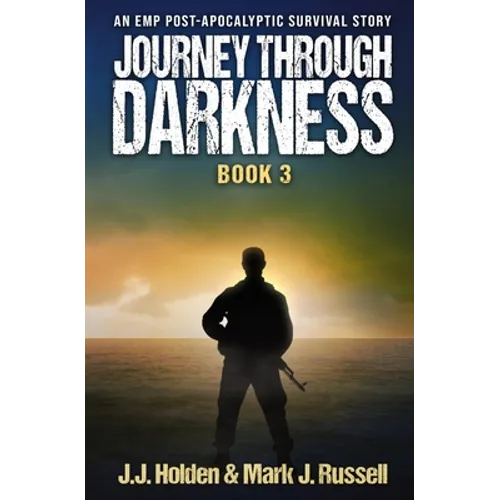 Journey Through Darkness: Book 3 (An EMP Post-Apocalyptic Survival Story) - Paperback