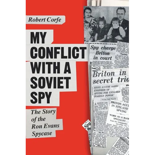 My Conflict With A Soviet Spy: the story of the Ron Evans spy case - Paperback