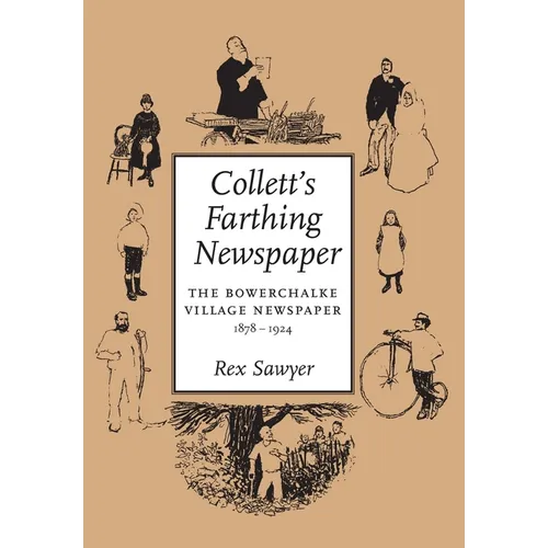 Collett's Farthing Newspaper: the Bowerchalke village newspaper, 1878-1924 - Paperback