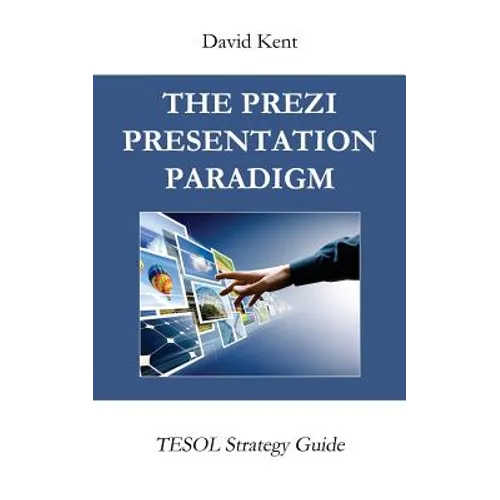 The Prezi Presentation Paradigm: Tesol Strategy Guide - Paperback