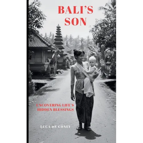 Bali's Son: Uncovering Life's Hidden Blessings - Paperback