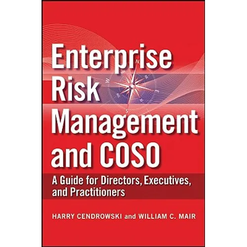 Enterprise Risk Management and Coso: A Guide for Directors, Executives and Practitioners - Hardcover