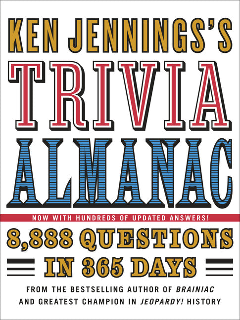 Ken Jennings's Trivia Almanac: 8,888 Questions in 365 Days - Hardcover