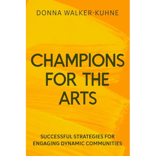 Champions for the Arts: Lessons and Successful Strategies for Engaging Diverse Audiences - Paperback