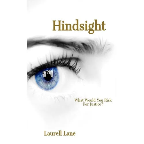 Hindsight: What Would You Risk For Justice? - Paperback
