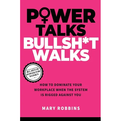 Power Talks Bullsh*t Walks - Paperback