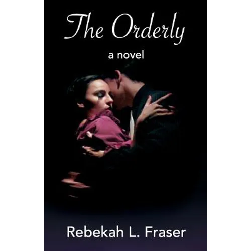 The Orderly: a dark love story - Paperback