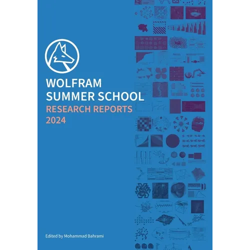 Wolfram Summer School Research Reports 2024 - Paperback