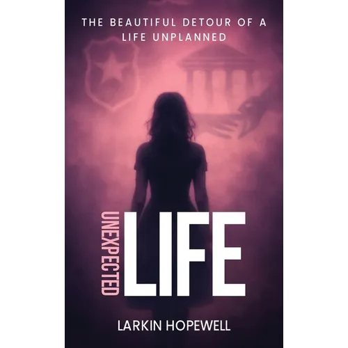 Unexpected Life - Hardcover